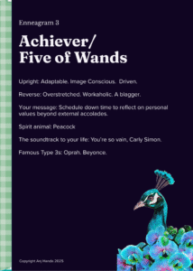 Collage-style artwork with a dark background. At the top, white text reads 'Achiever/Five of Wands.' A peacock is at the bottom right, surrounded by blue and purple flowers. A green and white checkered pattern runs along the left edge. Upright: Adaptable. Image Conscious. Driven. Reverse: Overstretched. Workaholic. A blagger. Your message: Schedule down time to reflect on personal values beyond external accolades. Spirit animal: Peacock The soundtrack to your life: You’re so vain Famous Type 3s: Oprah, Beyonce