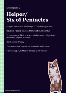 Collage-style artwork with a black and grey gradient background. At the top, white text reads 'Helper/Six of Pentacles.' A chihuahua is standing in the bottom right corner. A green and white checkered pattern runs along the left edge. Upright: Generous. Aid bringer. Community gatherer. Reverse: People-pleaser. Manipulative. Resentful. Your message: Notice when help becomes obligation - reconnect to your purpose. Spirit animal: Puppy The soundtrack to your life: Umbrella by Rihanna Famous Type 2s: Mother Teresa. Dolly Parton. Maya Angelou.